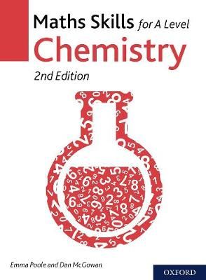 Maths Skills for A Level Chemistry By Emma Poole, Dan McGowan