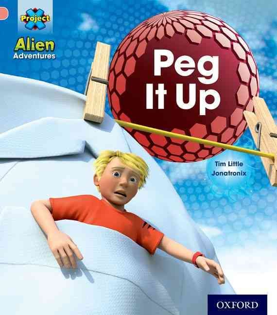 Project X: Alien Adventures: Pink: Peg It Up By Tim Little (Paperback)