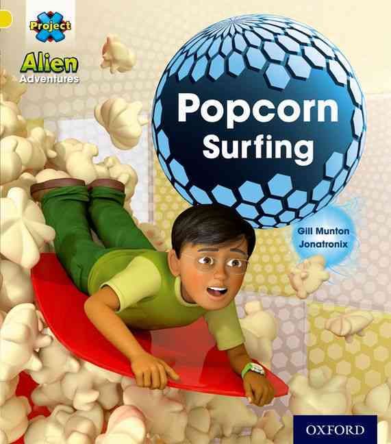 Project X: Alien Adventures: Yellow: Popcorn Surfing By Gill Munton