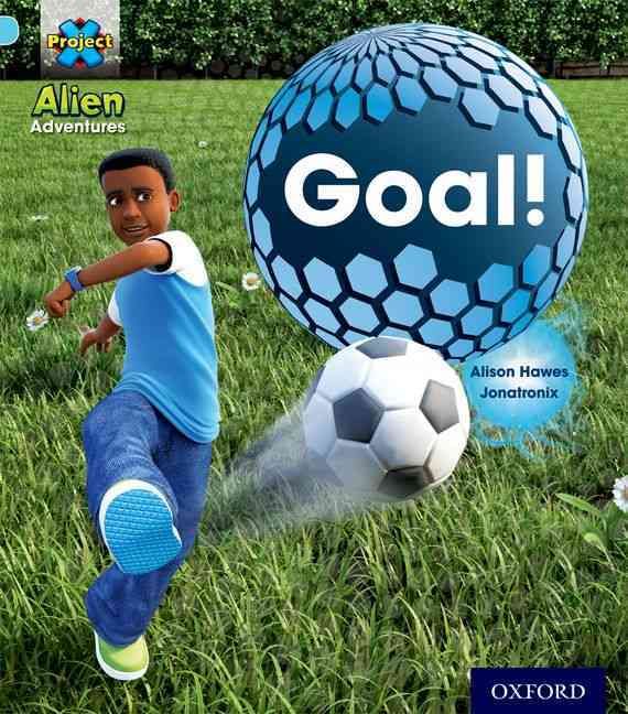 Goal! By Alison Hawes (author), Jonatronix (Firm) (illustrator)