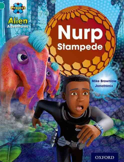 Project X: Alien Adventures: Turquoise: Nurp Stampede 9780198493198