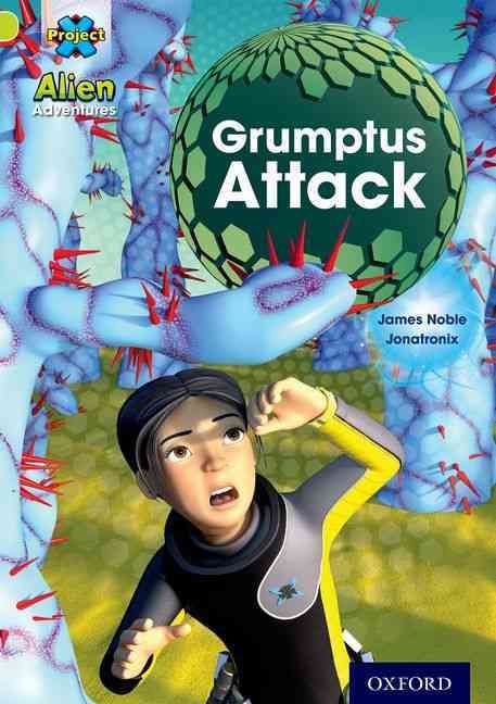 Project X: Alien Adventures: Lime: Grumptus Attack 9780198493495