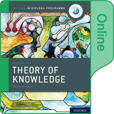 Oxford IB Diploma Programme: IB Theory of Knowledge Enhanced Online Course Book