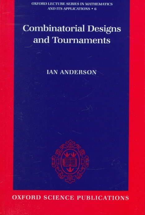 Combinatorial Designs and Tournaments By Ian Anderson 9780198500292