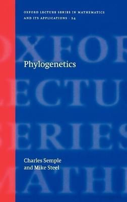 Phylogenetics By Charles Semple, M. A. Steel 9780198509424 (Hardback)