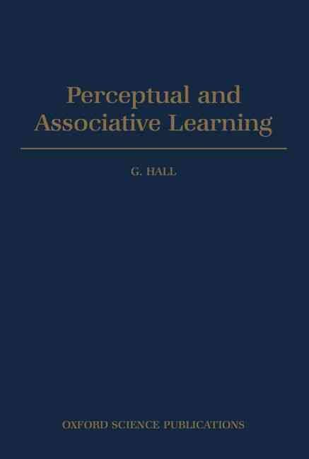 Perceptual and Associative Learning By Geoffrey Hall 9780198521822