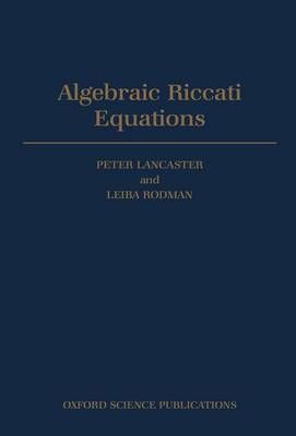 Algebraic Riccati Equations By Peter Lancaster, L. Rodman (Hardback)