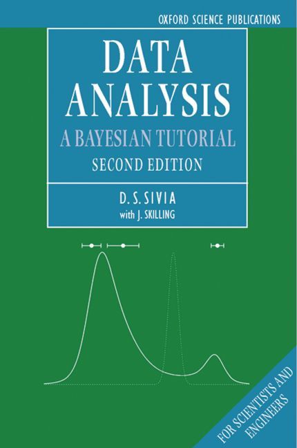 Data Analysis By D. S. Sivia, J. Skilling 9780198568315 (Hardback)