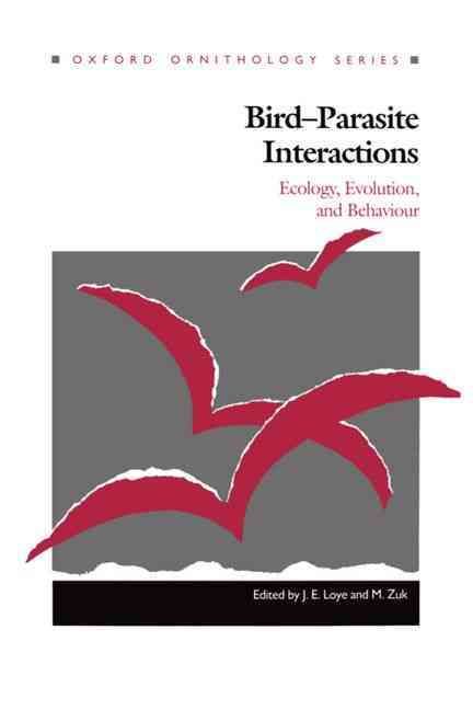 Bird-Parasite Interactions By J. E. Loye, M. Zuk 9780198577386 (Book)