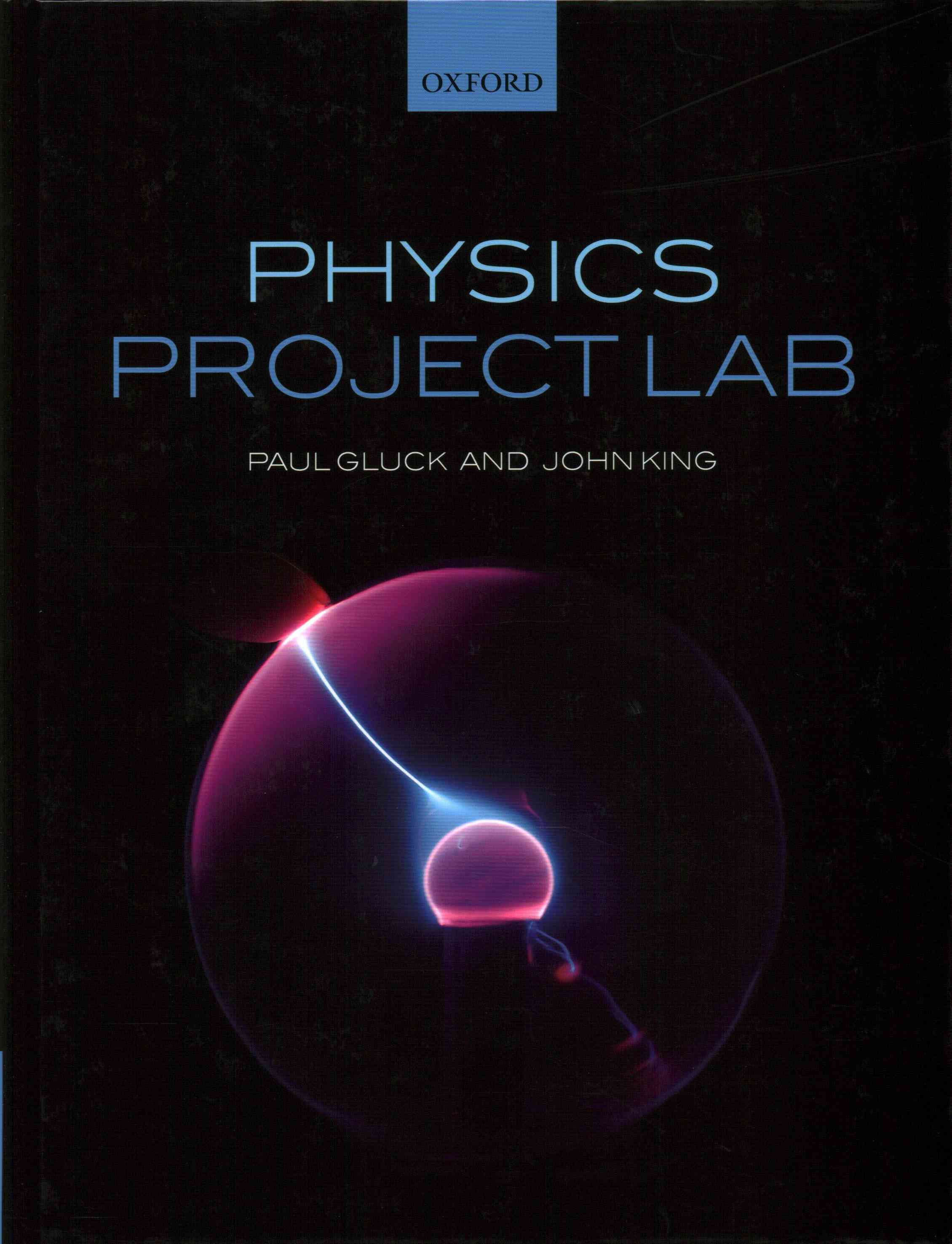 Physics Project Lab By Paul Gluck, John King 9780198704577 (Hardback)