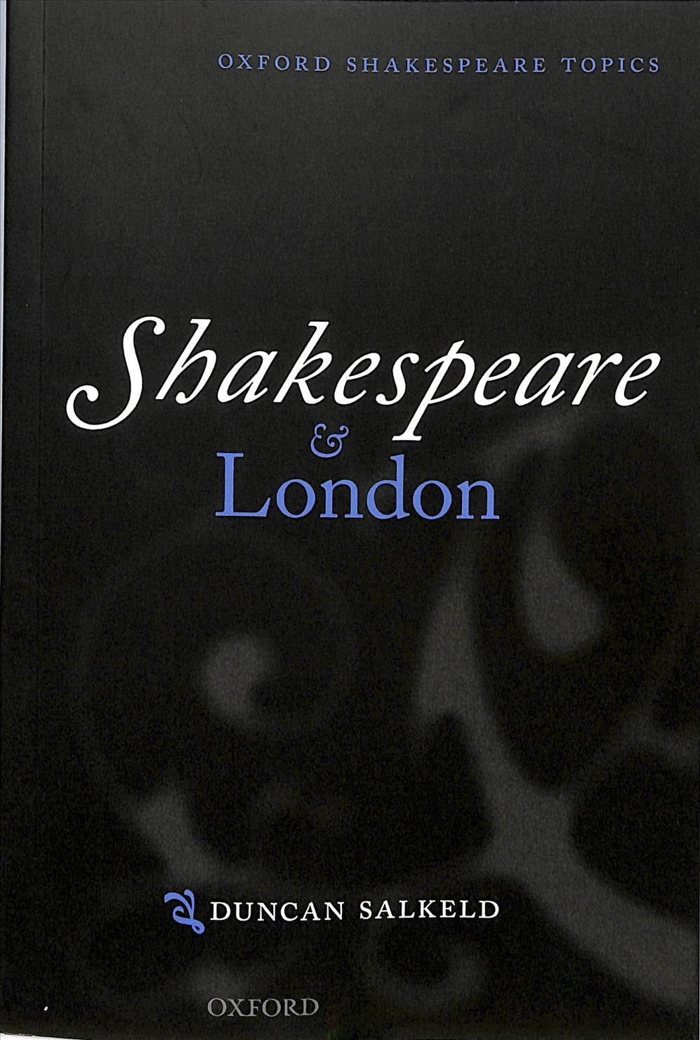 Shakespeare and London By Duncan Salkeld 9780198709954 (Paperback)