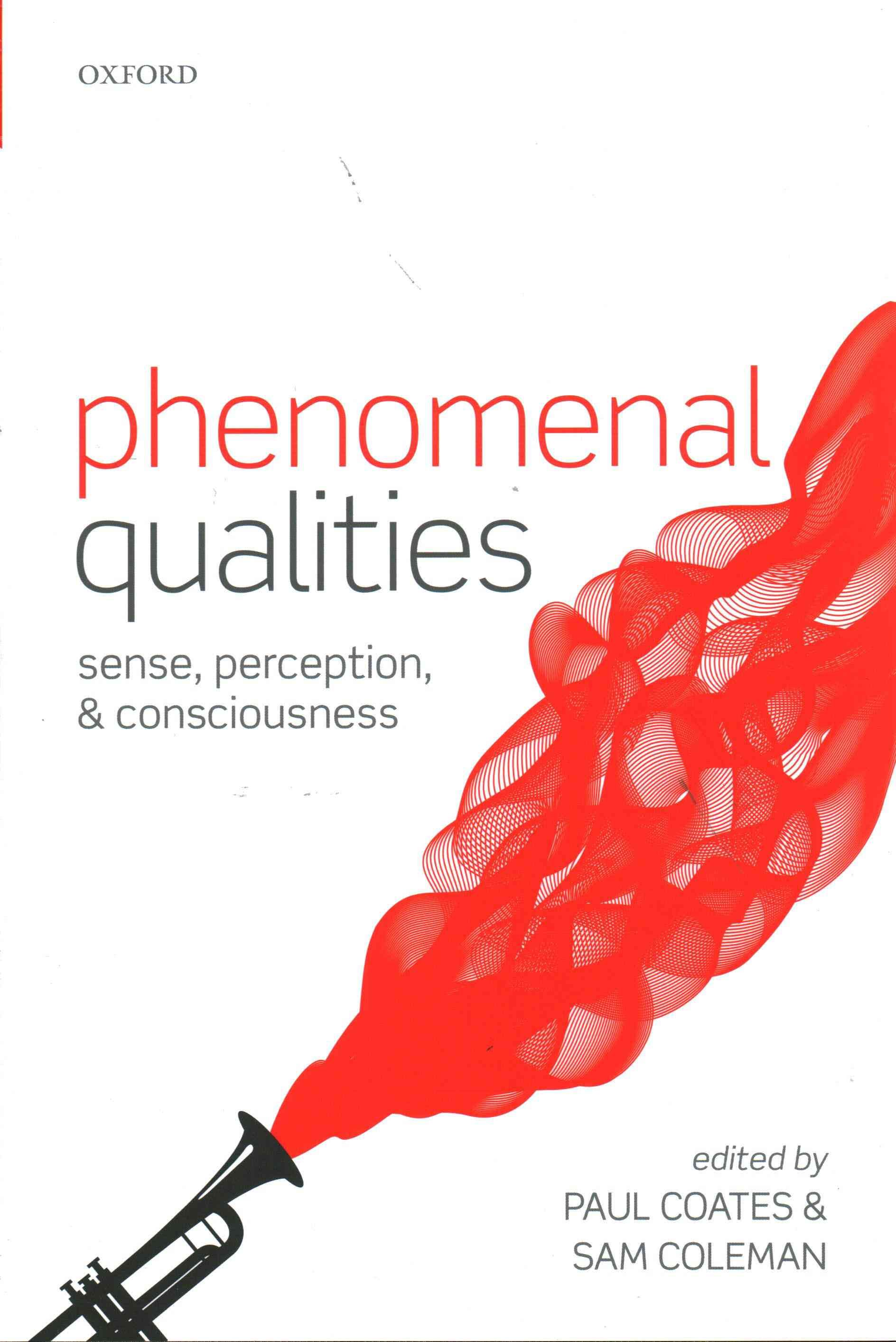 Phenomenal Qualities By Paul Coates (editor), Sam Coleman (editor)