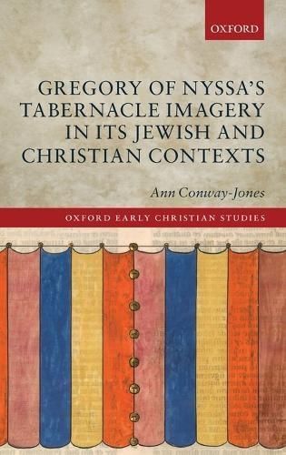Gregory of Nyssa's Tabernacle Imagery in Its Jewish and Christian Contexts