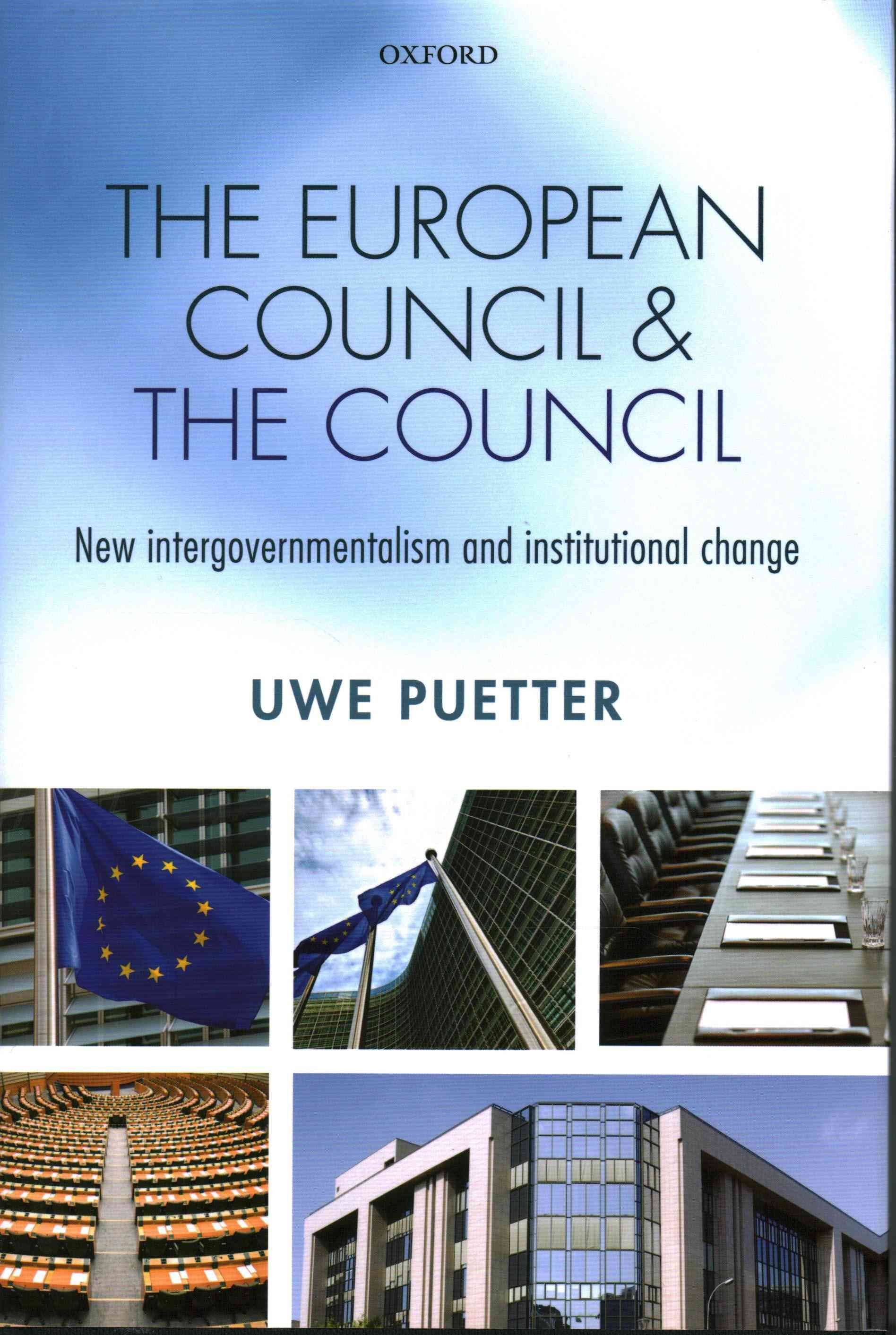 The European Council and the Council By Uwe Puetter 9780198716242