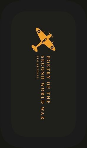 Poetry of the Second World War By Kendall, Tim 9780198729075