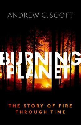 Burning Planet By Andrew C. Scott 9780198734840 (Hardback)