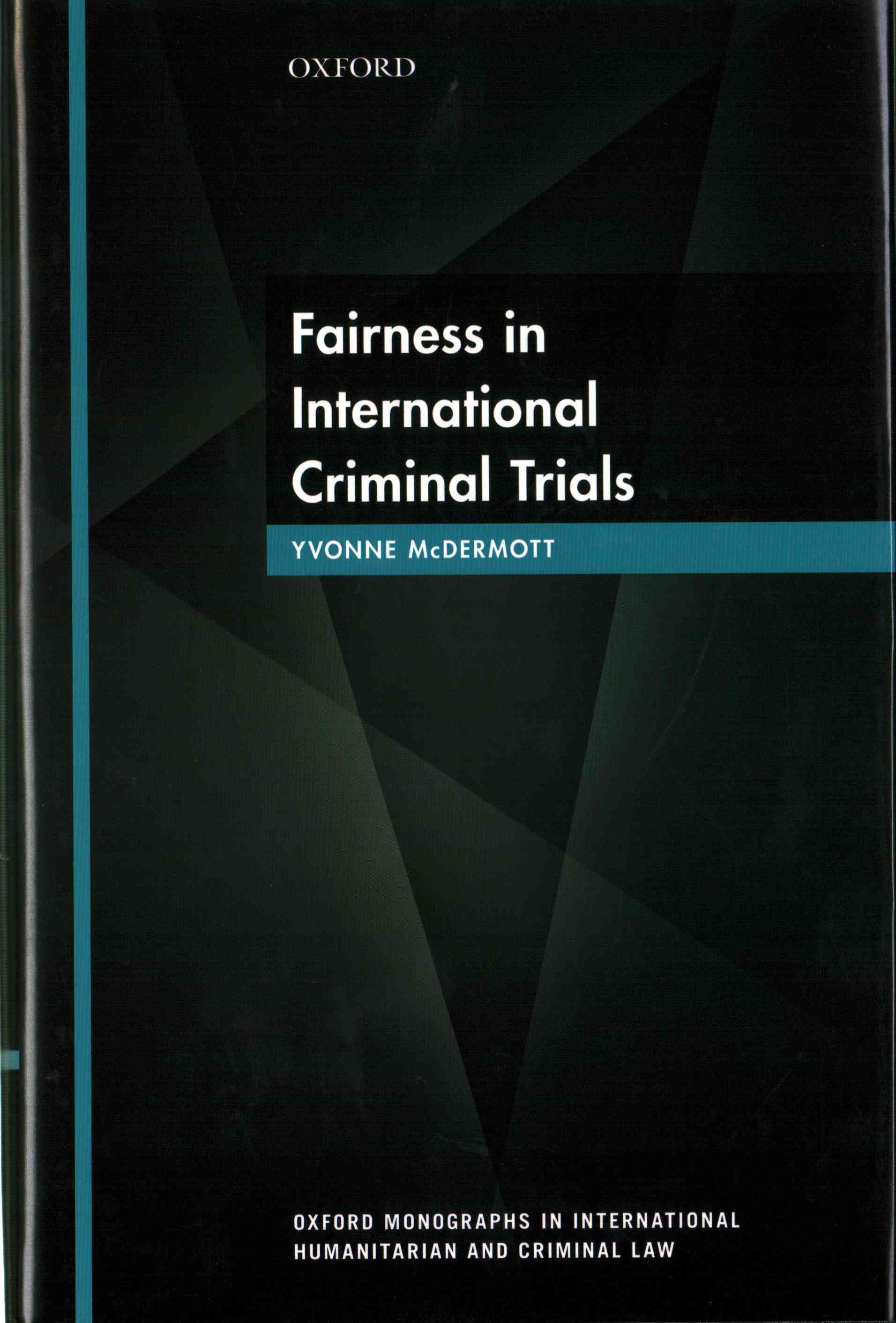 Fairness in International Criminal Trials By Yvonne McDermott