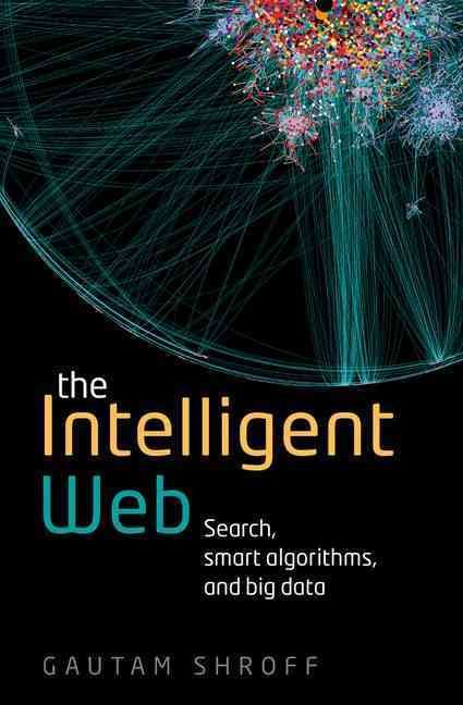 The Intelligent Web By Gautam Shroff 9780198743880 (Paperback)