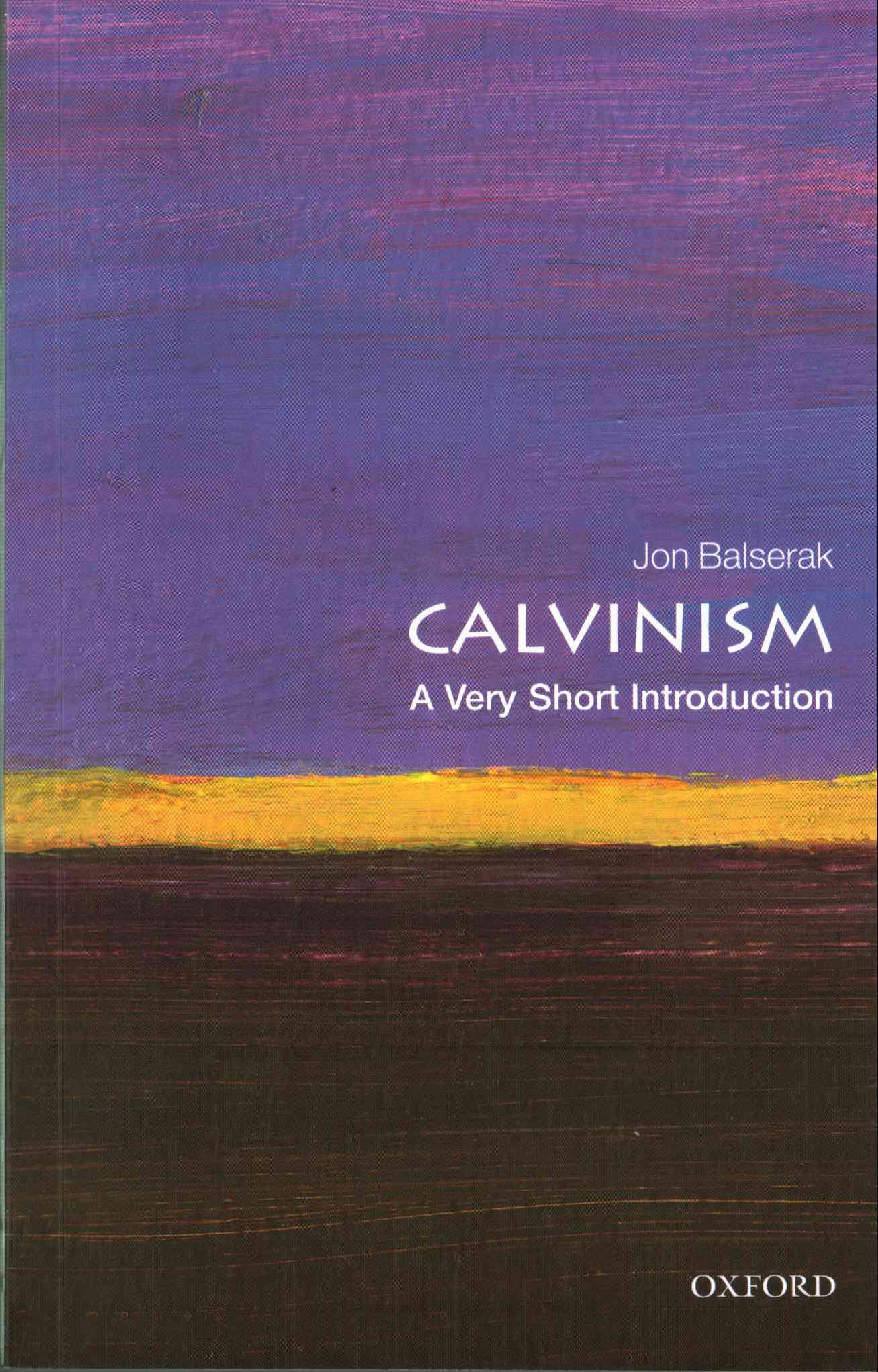 Calvinism By Jon Balserak 9780198753711 (Paperback)