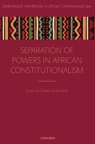 Separation of Powers in African Constitutionalism 9780198759799