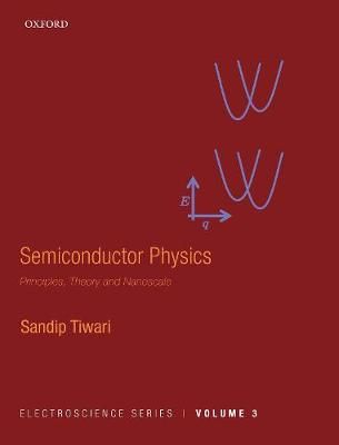 Semiconductor Physics By Sandip Tiwari 9780198759867 (Hardback)