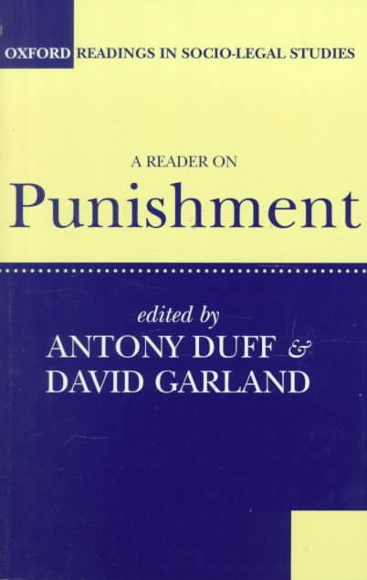 A Reader on Punishment By R. A. Duff (editor), David Garland (editor)