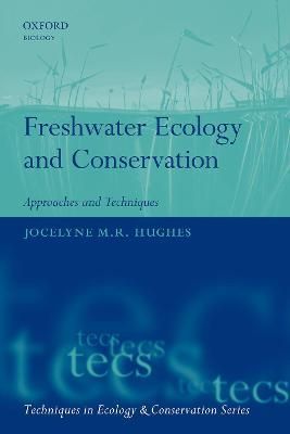 Freshwater Ecology and Conservation By Jocelyne Hughes (editor)