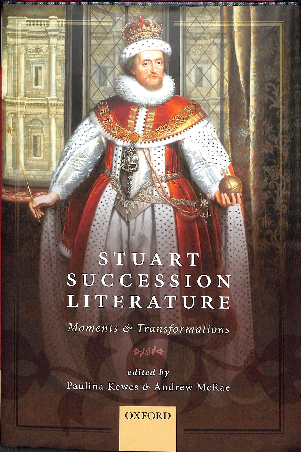 Stuart Succession Literature 9780198778172 (Hardback)