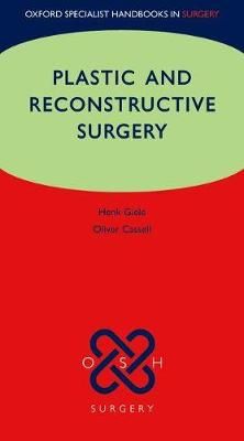 Plastic and Reconstructive Surgery By Henk Giele, Oliver Cassell