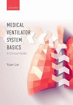 Medical Ventilator System Basics By Yuan Lei 9780198784975 (Paperback)