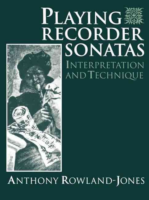 Playing Recorder Sonatas By Anthony Rowland-Jones 9780198790013