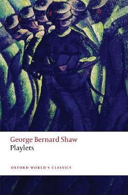 Playlets By Bernard Shaw 9780198804987 (Paperback)