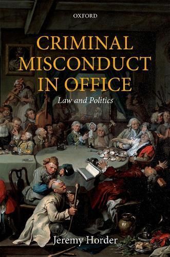 Criminal Misconduct in Office By Jeremy Horder 9780198823704