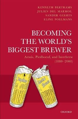 Becoming the World's Biggest Brewer 9780198829089 (Hardback)
