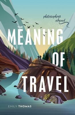 The Meaning of Travel By Emily Thomas 9780198835417 (Paperback)