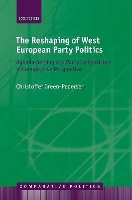 The Reshaping of West European Party Politics 9780198842897 (Hardback)