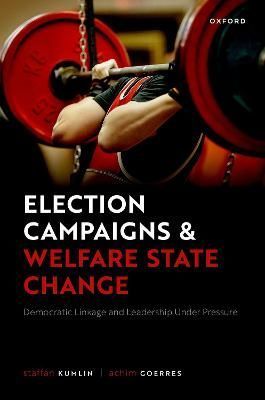 Election Campaigns and Welfare State Change 9780198869214 (Hardback)