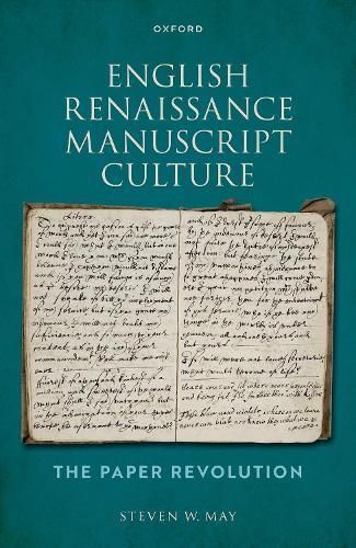 English Renaissance Manuscript Culture By Steven W. May 9780198878001