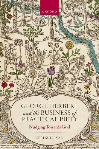 George Herbert and the Business of Practical Piety By Ceri Sullivan