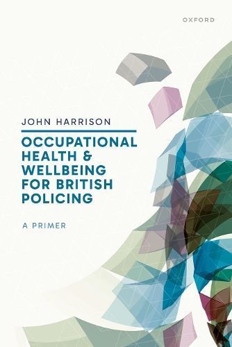 Occupational Health and Wellbeing for British Policing 9780198910732
