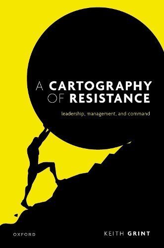 A Cartography of Resistance By Keith Grint 9780198921745 (Paperback)