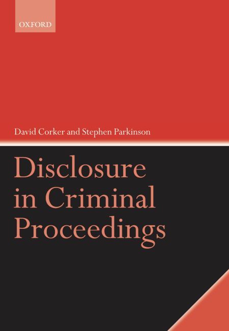 Disclosure in Criminal Proceedings By David Corker, Stephen Parkinson