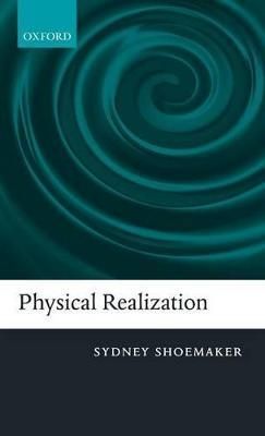 Physical Realization By Sydney Shoemaker 9780199214396 (Hardback)