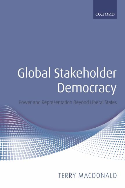 Global Stakeholder Democracy By Terry Macdonald 9780199235001
