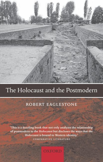 The Holocaust and the Postmodern By Robert Eaglestone 9780199239375