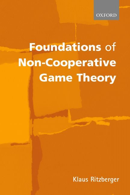 Foundations of Non-Cooperative Game Theory By Klaus Ritzberger