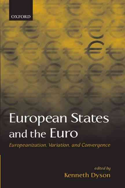 European States and the Euro By Kenneth H. F. Dyson 9780199250257