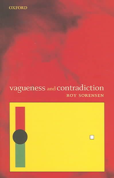 Vagueness and Contradiction By Roy A. Sorensen 9780199271160