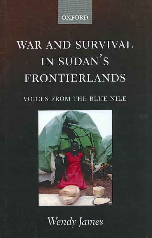 War and Survival in Sudan's Frontierlands By Wendy James 9780199298679