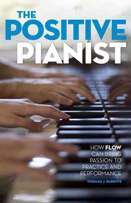 The Positive Pianist By Thomas J. Parente 9780199316595 (Hardback)